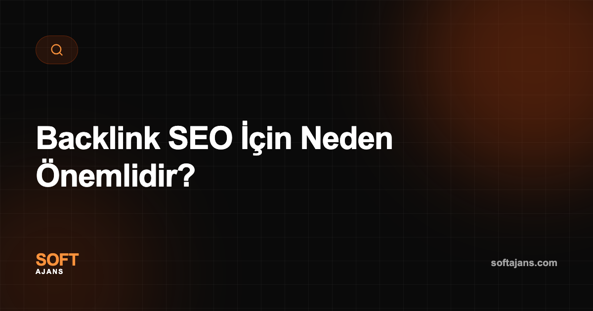 Backlink SEO İçin Neden Önemlidir?