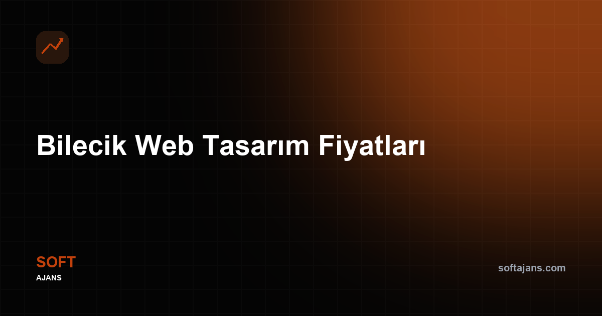 Bilecik Web Tasarım Fiyatları