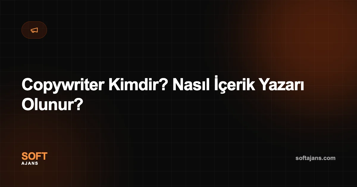 Copywriter Kimdir? Nasıl İçerik Yazarı Olunur?