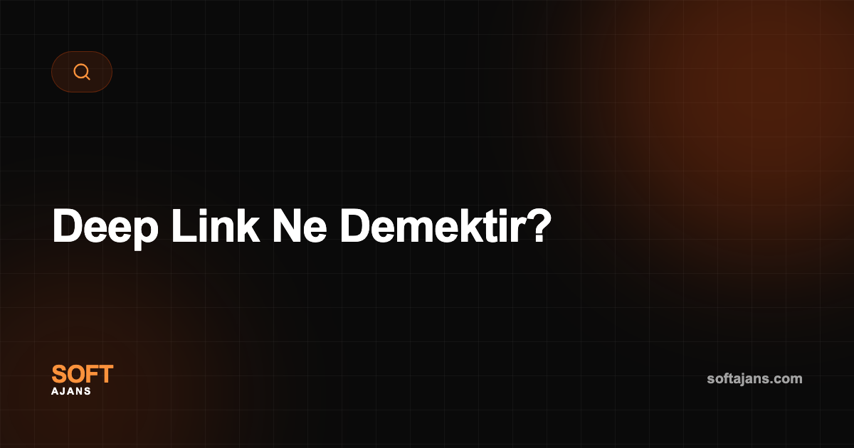 Deep Link Ne Demektir?