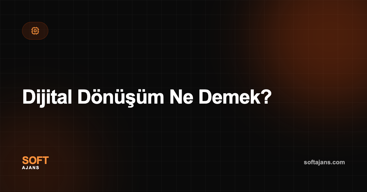 Dijital Dönüşüm Ne Demek?