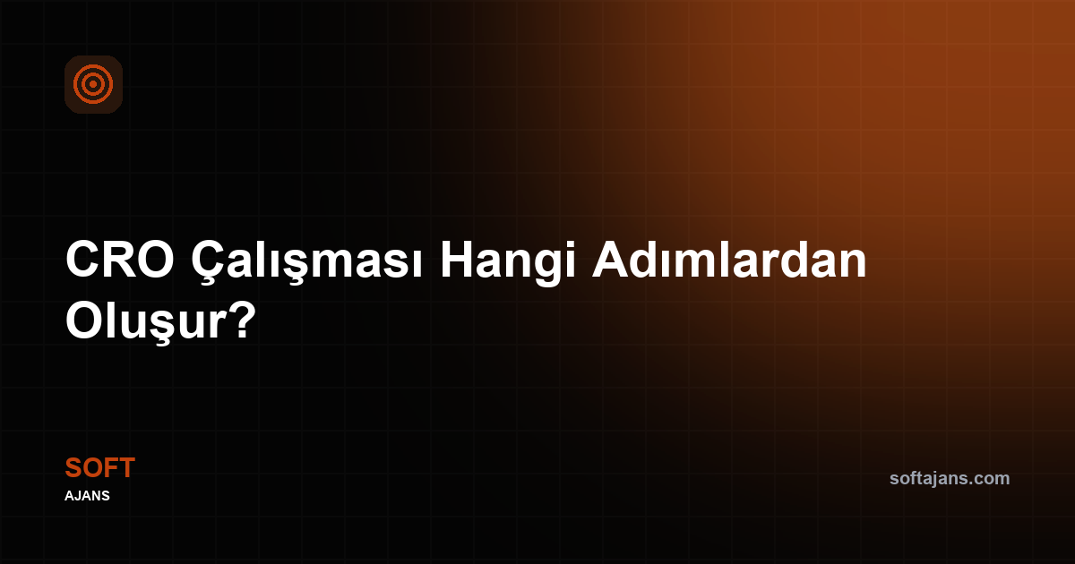CRO Çalışması Hangi Adımlardan Oluşur?