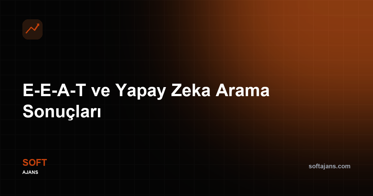 E-E-A-T nasıl geliştirilir