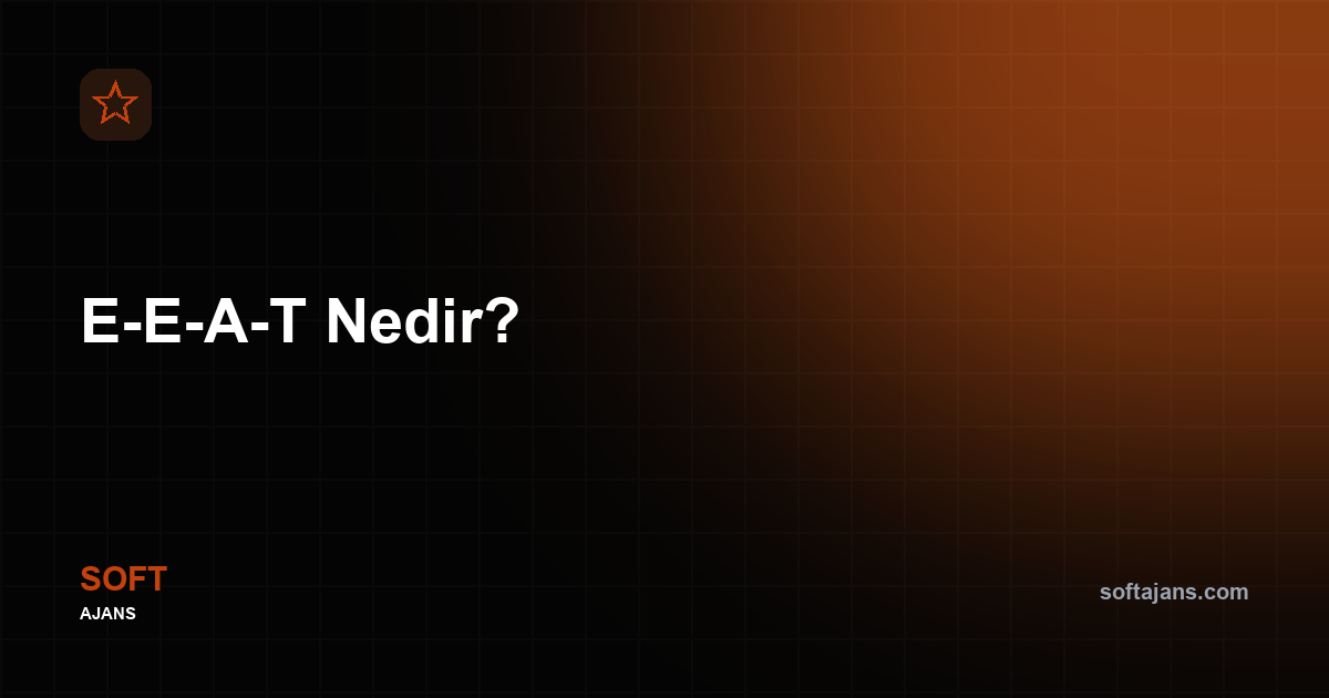 E-E-A-T Nedir?