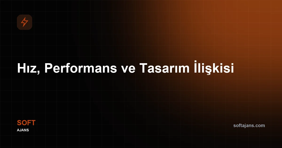 Hız, Performans ve Tasarım İlişkisi