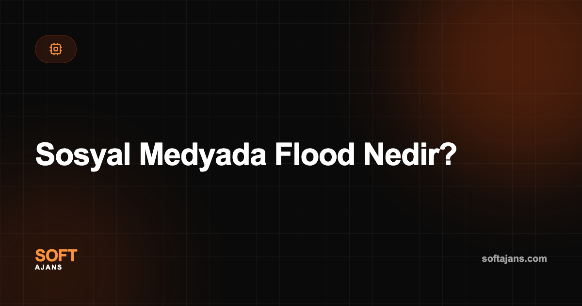 Sosyal Medyada Flood Nedir?