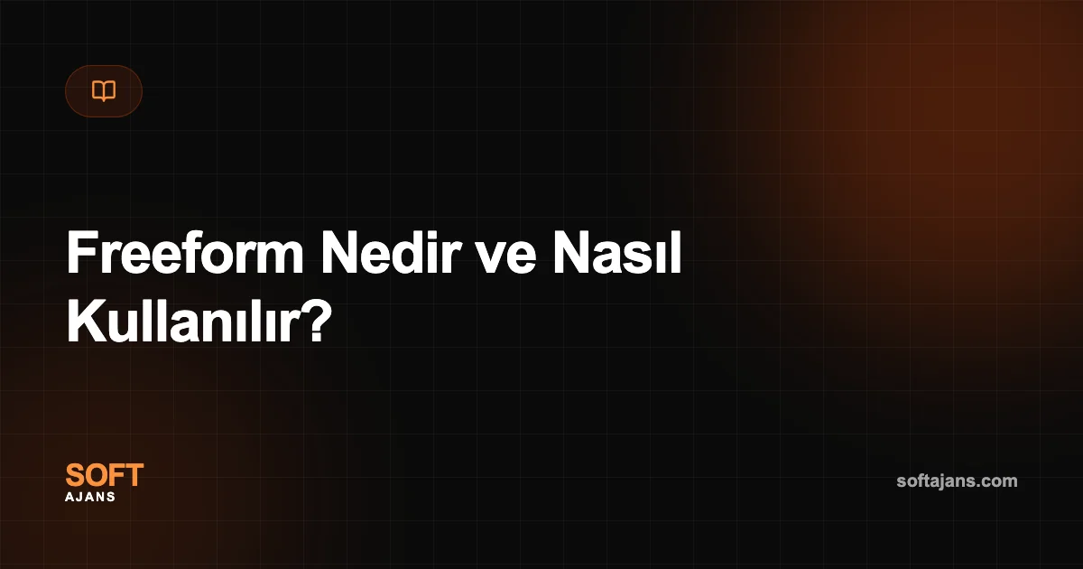 Freeform Nedir ve Nasıl Kullanılır?