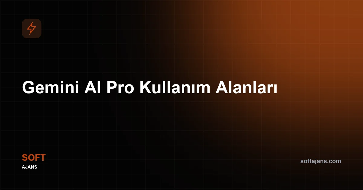 Gemini AI Pro Kullanım Alanları