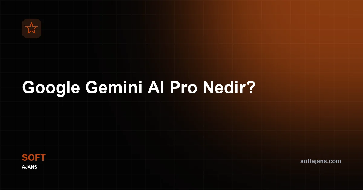 Google Gemini AI Pro Nedir?