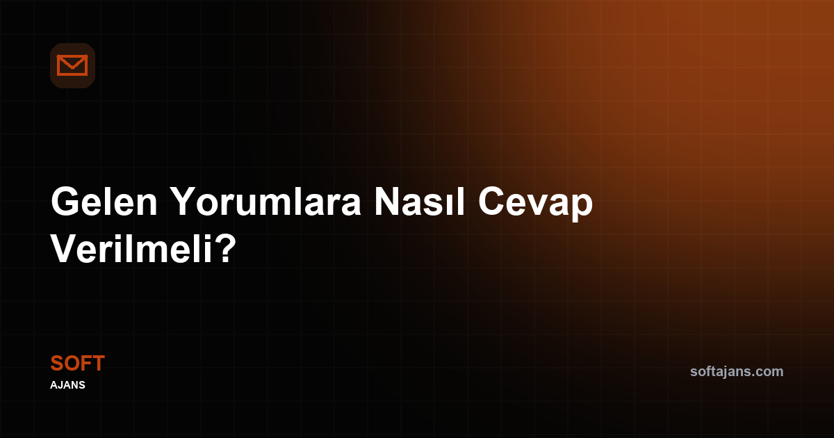 Gelen Yorumlara Nasıl Cevap Verilmeli?
