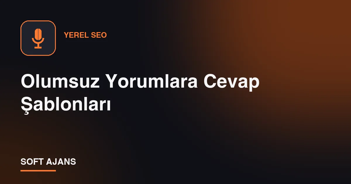 Olumsuz Yorumlara Cevap Şablonları