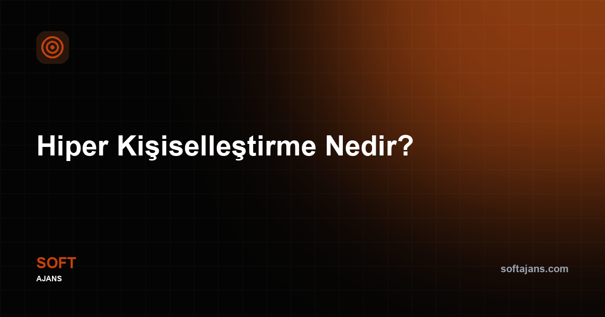 Hiper Kişiselleştirme Nedir?