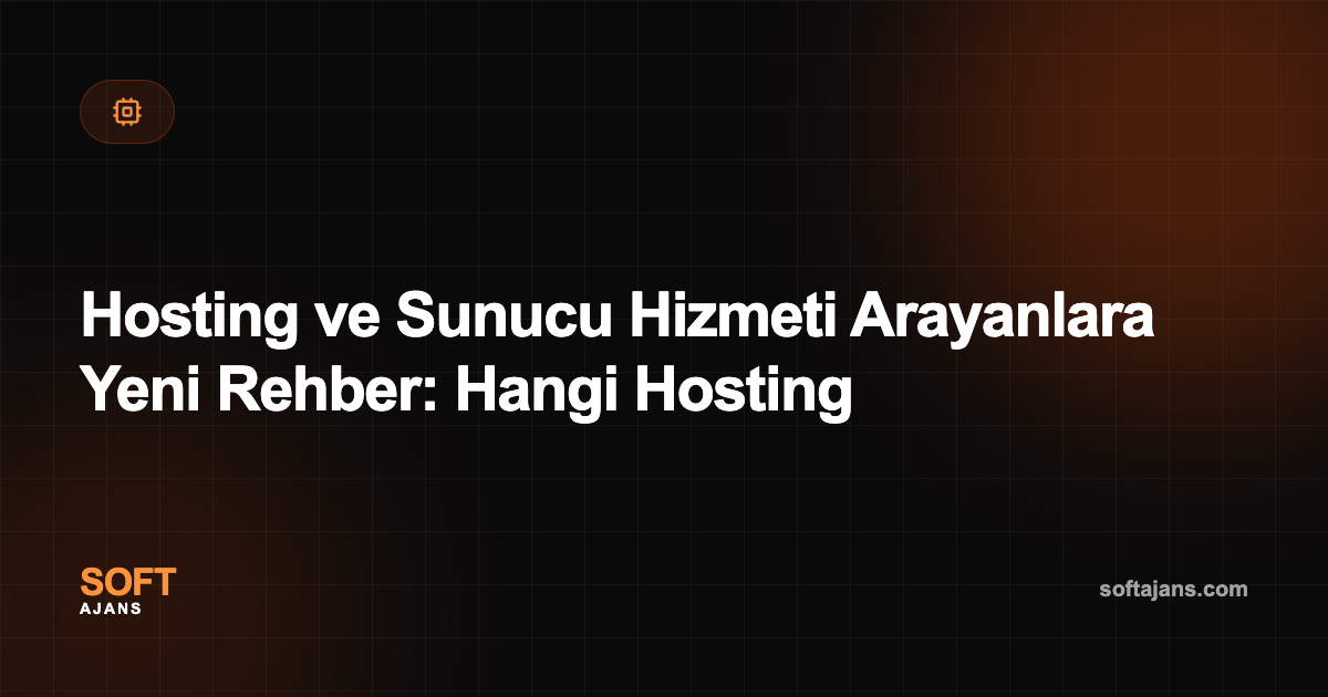 Hosting ve Sunucu Hizmeti Arayanlara Yeni Rehber: Hangi Hosting