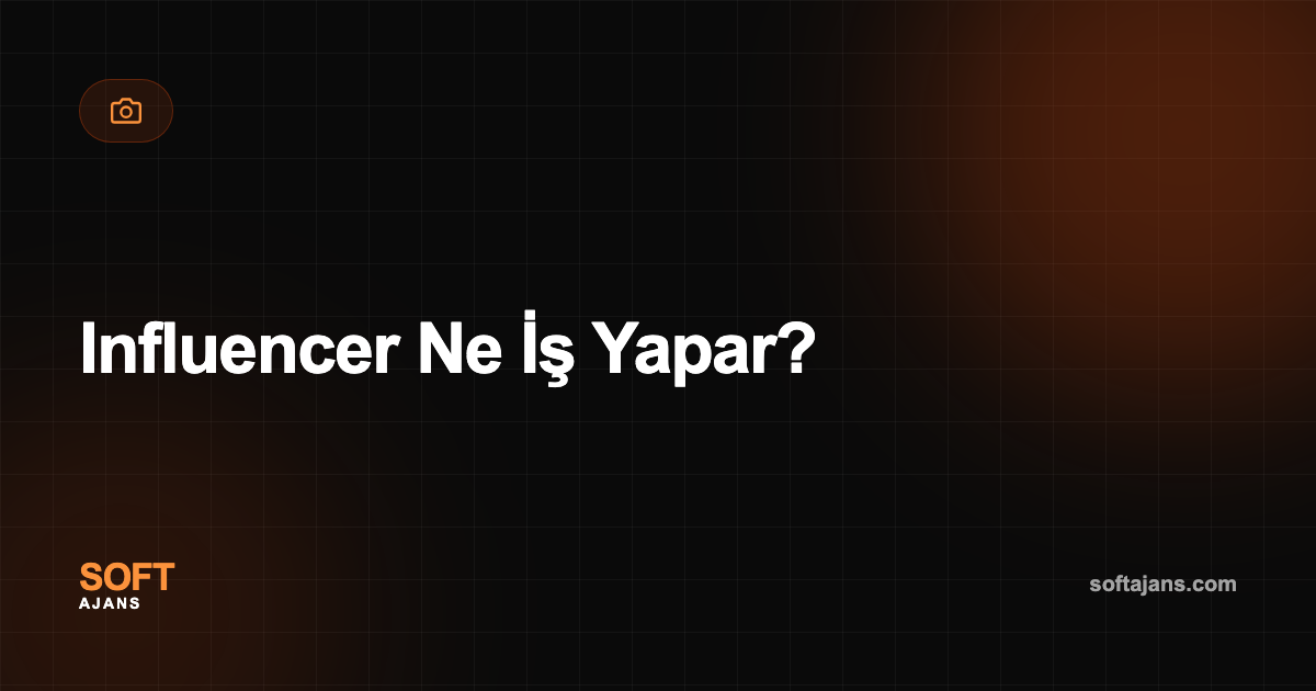 Influencer Ne İş Yapar?