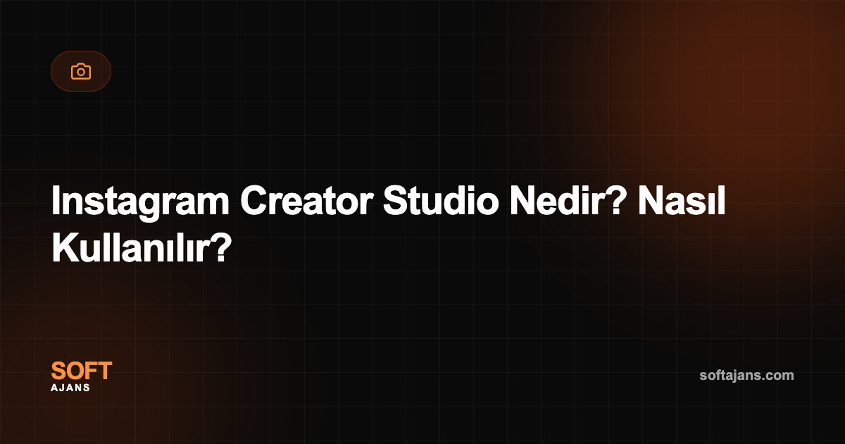 Instagram Creator Studio Nedir? Nasıl Kullanılır?