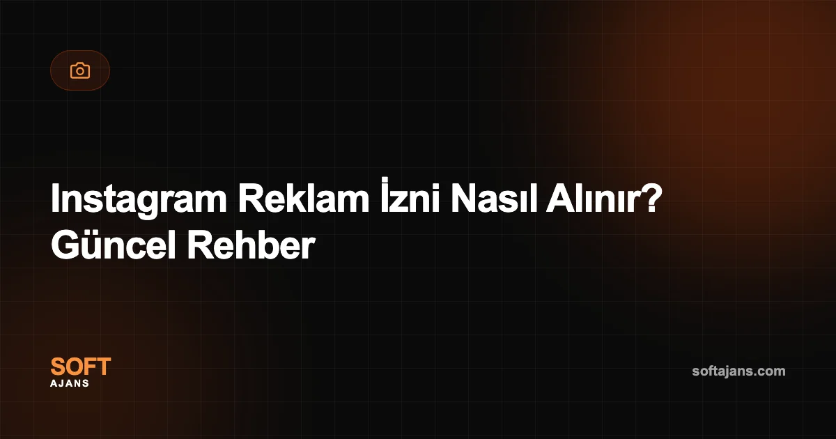 Instagram Reklam İzni Nasıl Alınır? Güncel Rehber