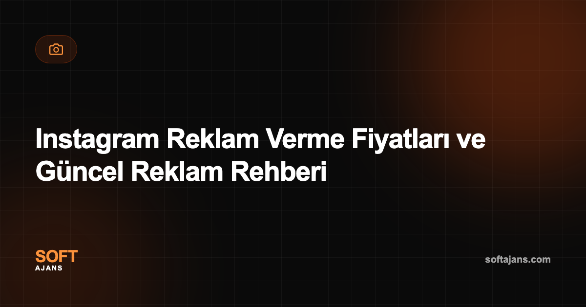 Instagram Reklam Verme Fiyatları ve Güncel Reklam Rehberi