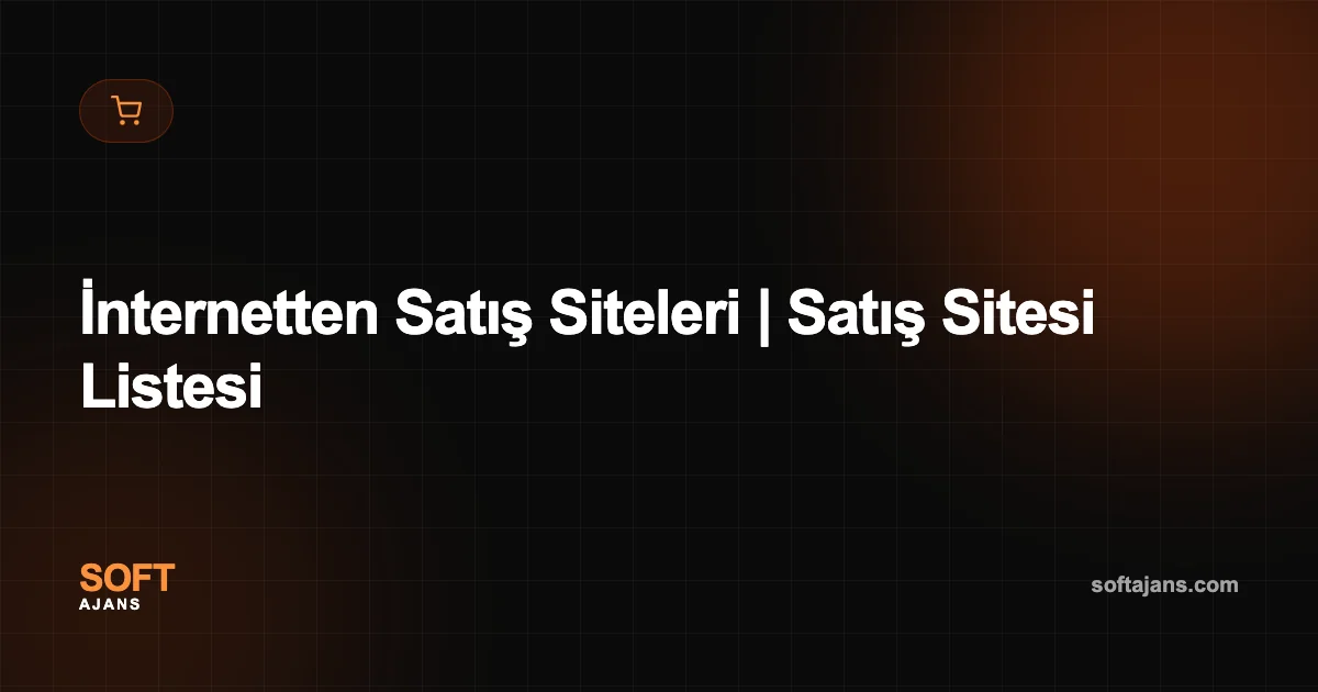 İnternetten Satış Siteleri | Satış Sitesi Listesi