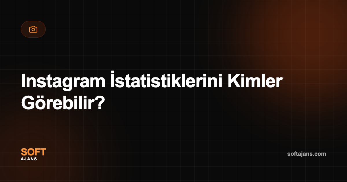 Instagram İstatistiklerini Kimler Görebilir?