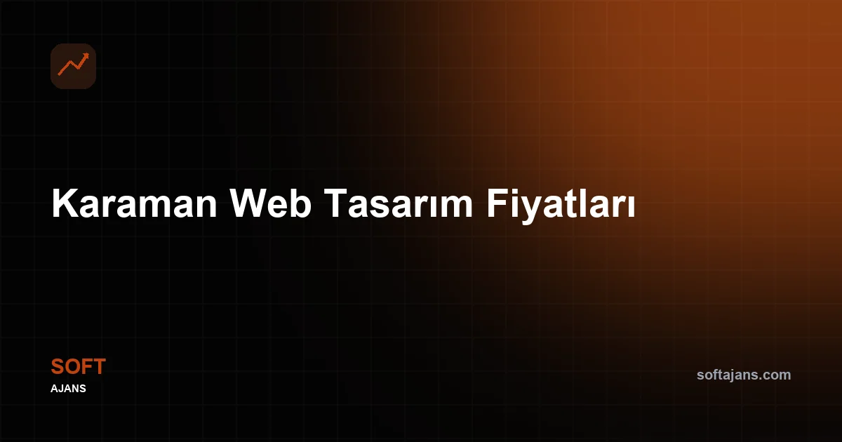 Karaman Web Tasarım Fiyatları