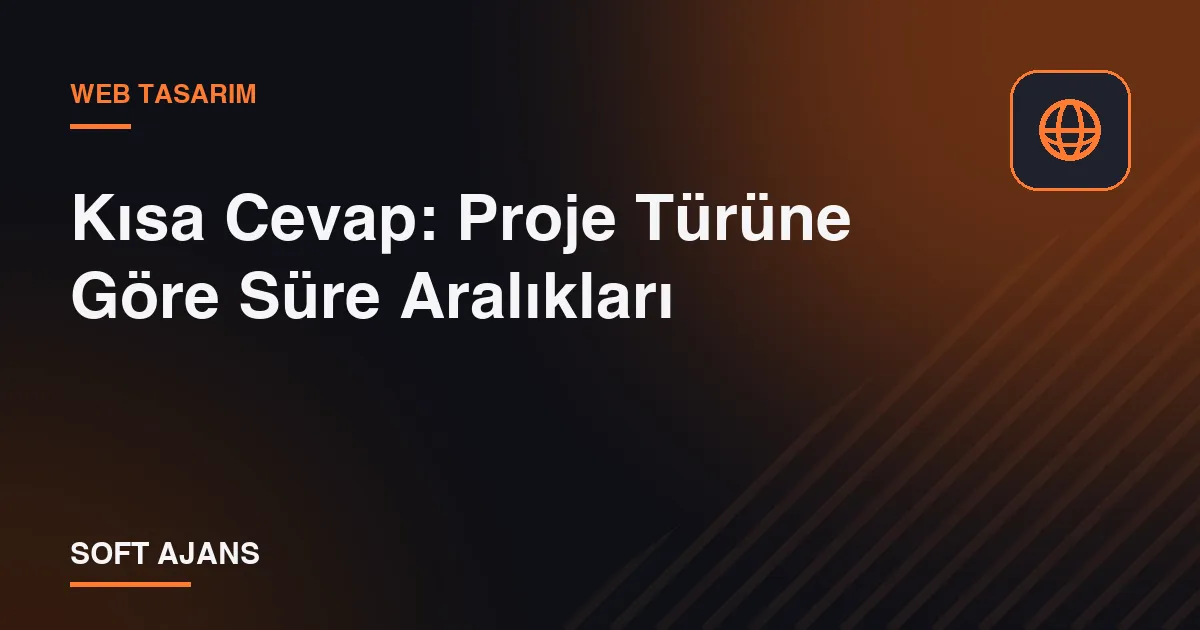 Kısa Cevap: Proje Türüne Göre Süre Aralıkları Kısa Cevap: Proje Türüne Göre Süre Aralıkları