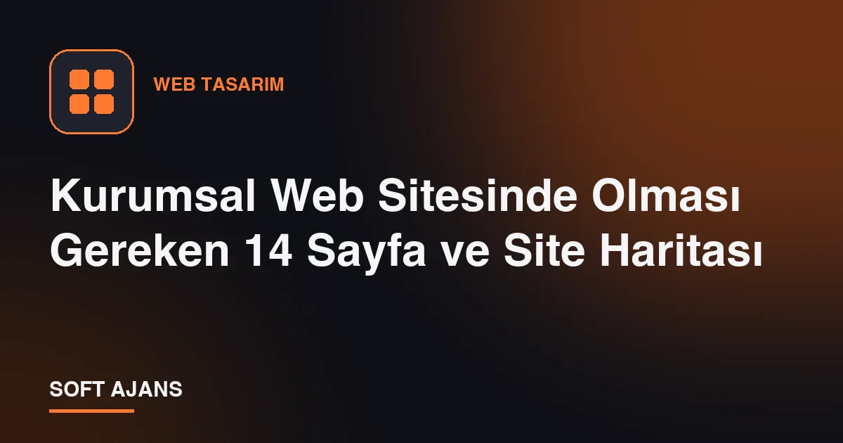 Kurumsal Web Sitesinde Olması Gereken 14 Sayfa ve Site Haritası