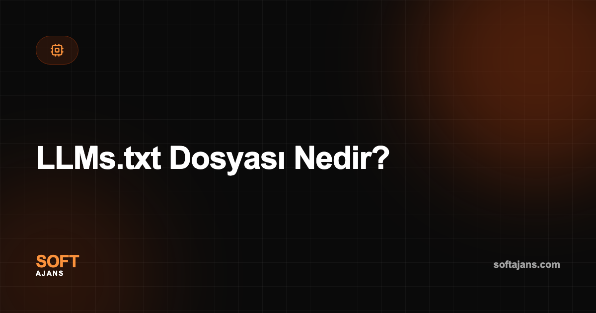 LLMs.txt Dosyası Nedir?