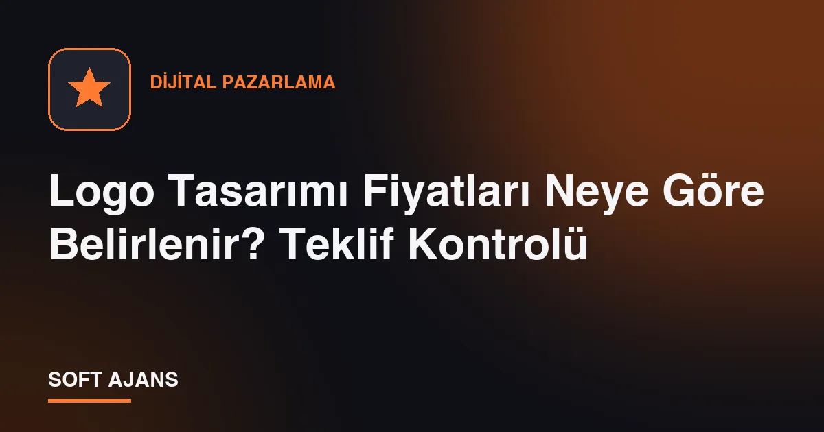 Logo Tasarımı Fiyatları Neye Göre Belirlenir? Teklif Kontrolü