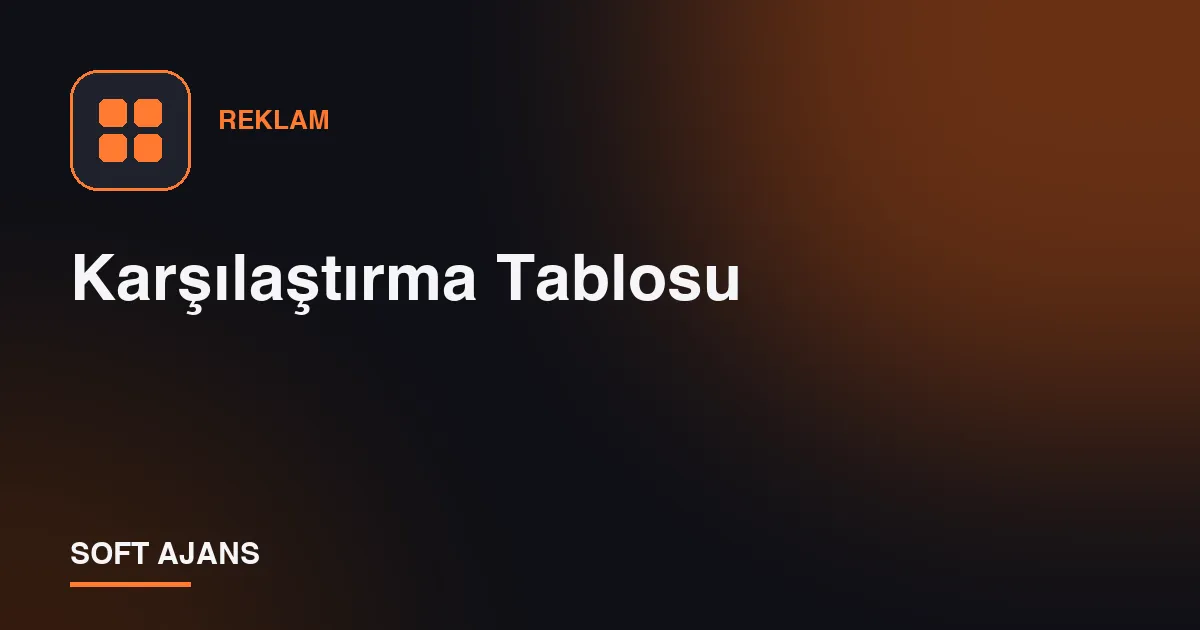 Karşılaştırma Tablosu