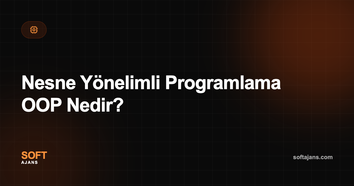 Nesne Yönelimli Programlama OOP Nedir?