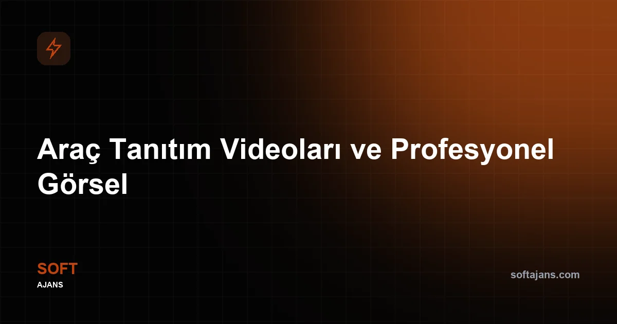 Araç Tanıtım Videoları ve Profesyonel Görsel