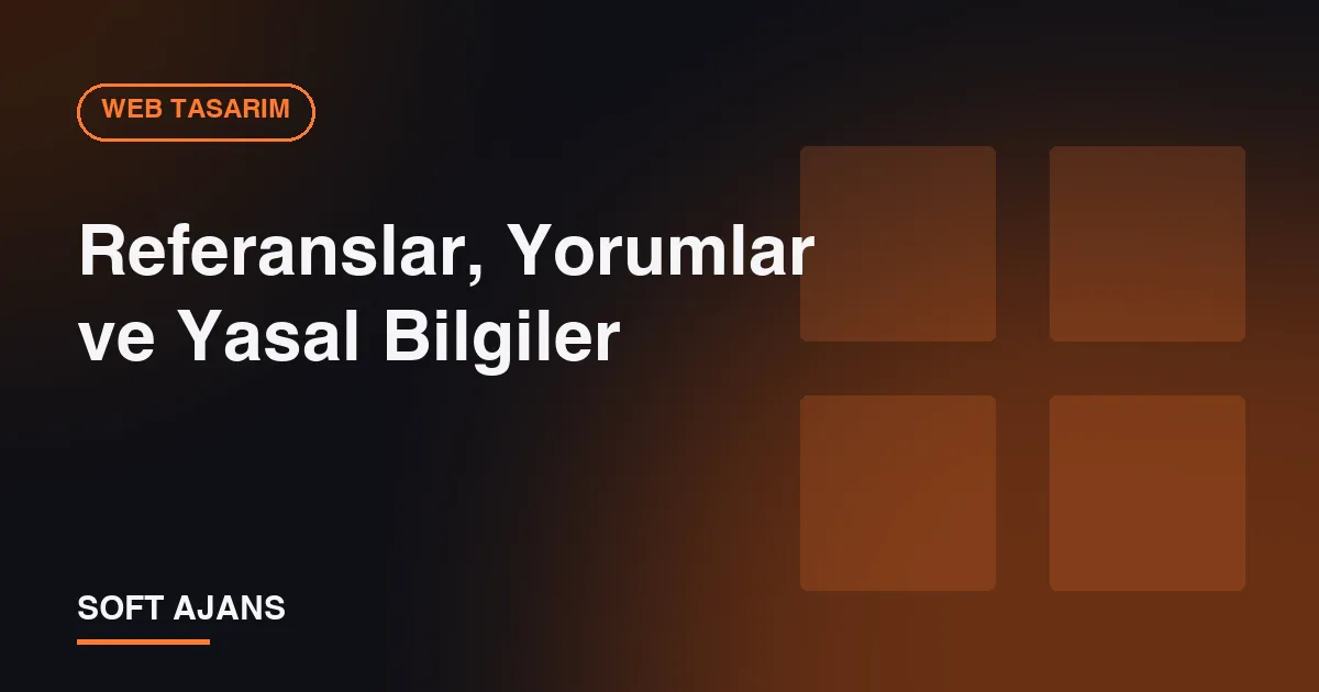 Referanslar, Yorumlar ve Yasal Bilgiler Referanslar, Yorumlar ve Yasal Bilgiler