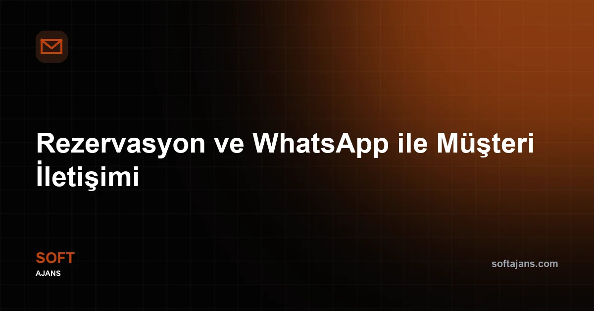 Rezervasyon ve WhatsApp ile Müşteri İletişimi
