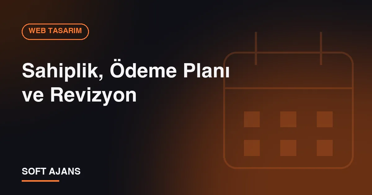 Sahiplik, Ödeme Planı ve Revizyon Sahiplik, Ödeme Planı ve Revizyon