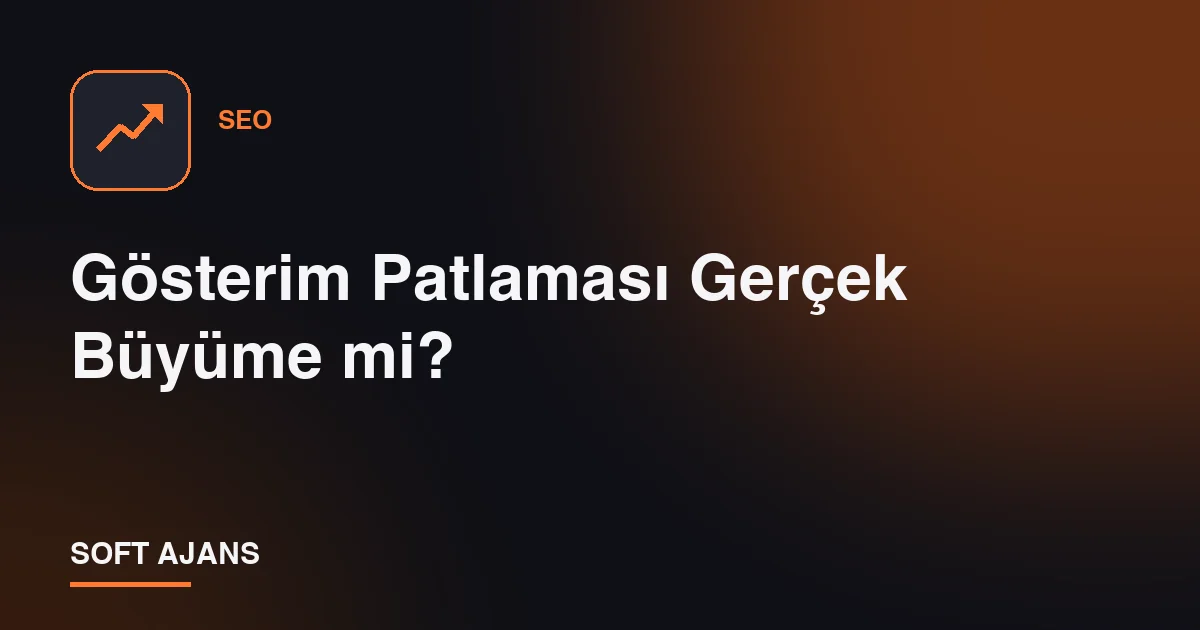 Gösterim Patlaması Gerçek Büyüme mi?