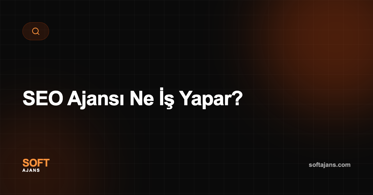 SEO Ajansı Ne İş Yapar?