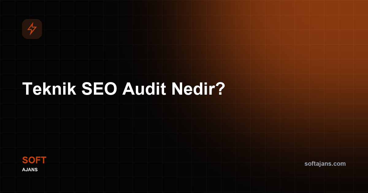 Teknik SEO Audit Nedir?