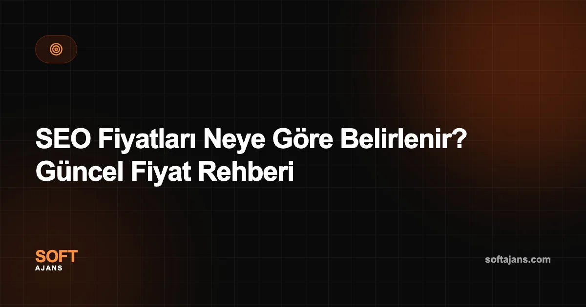 SEO Fiyatları Neye Göre Belirlenir? Güncel Fiyat Rehberi