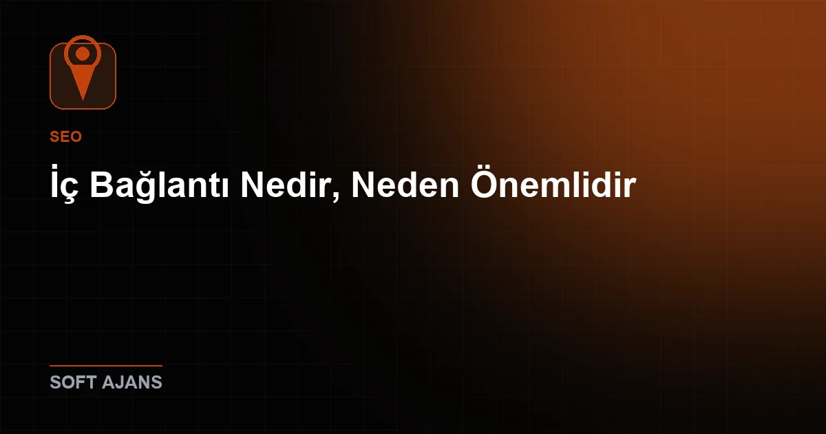 İç Bağlantı Nedir, Neden Önemlidir?