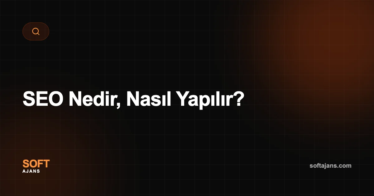 SEO Nedir, Nasıl Yapılır?