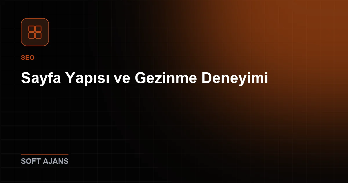 Sayfa Yapısı ve Gezinme Deneyimi