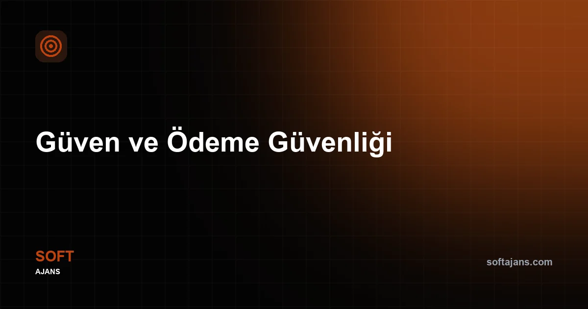 Güven ve Ödeme Güvenliği