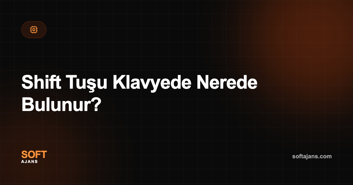 Shift Tuşu Klavyede Nerede Bulunur?