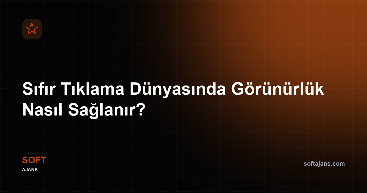 Sıfır tıklama arama markalara nasıl etki eder
