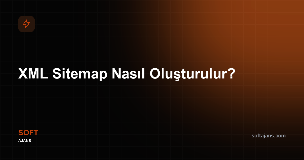 XML Sitemap Nasıl Oluşturulur?