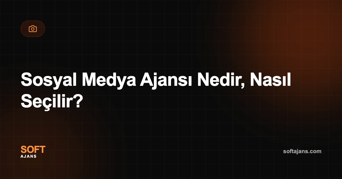 Sosyal Medya Ajansı Nedir, Nasıl Seçilir?