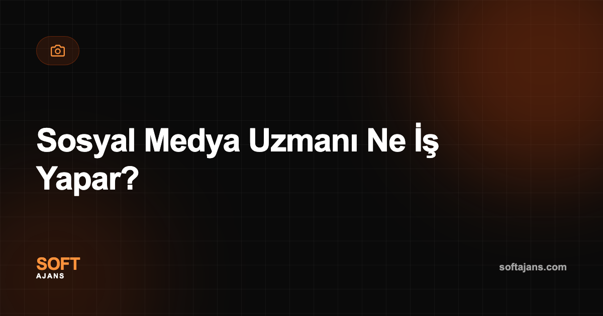 Sosyal Medya Uzmanı Ne İş Yapar?