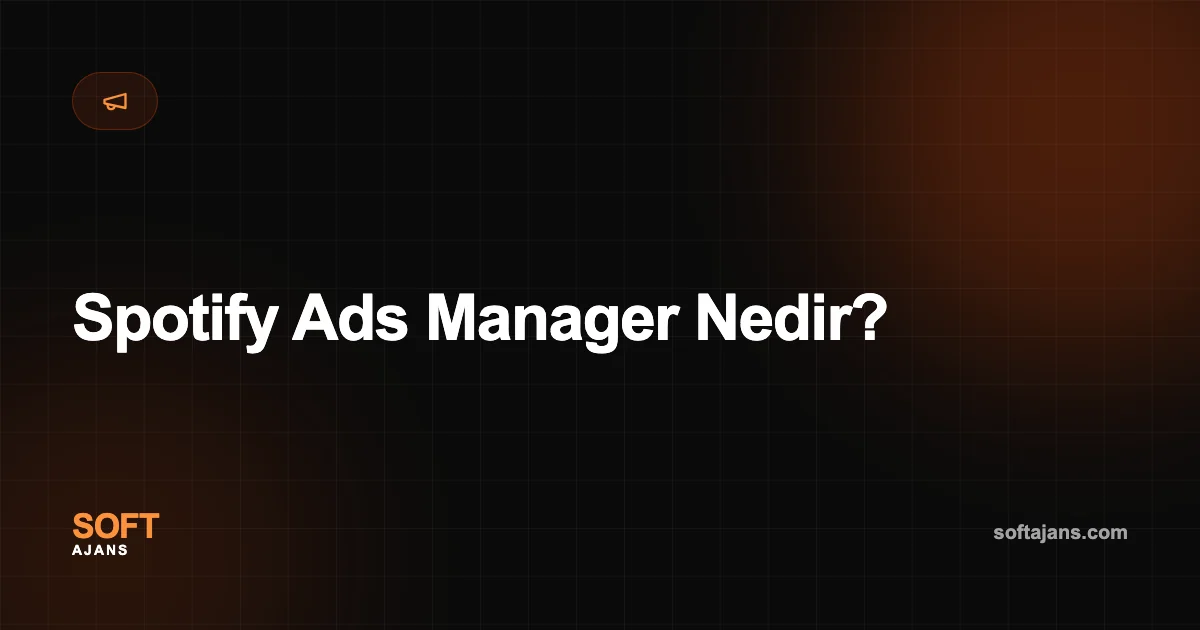 Spotify Ads Manager Nedir?
