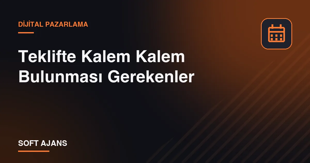 Teklifte Kalem Kalem Bulunması Gerekenler Teklifte Kalem Kalem Bulunması Gerekenler