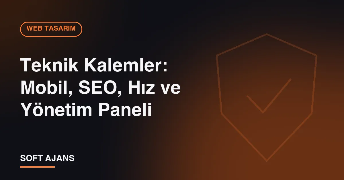 Teknik Kalemler: Mobil, SEO, Hız ve Yönetim Paneli Teknik Kalemler: Mobil, SEO, Hız ve Yönetim Paneli